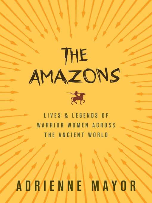 Title details for The Amazons by Adrienne Mayor - Available